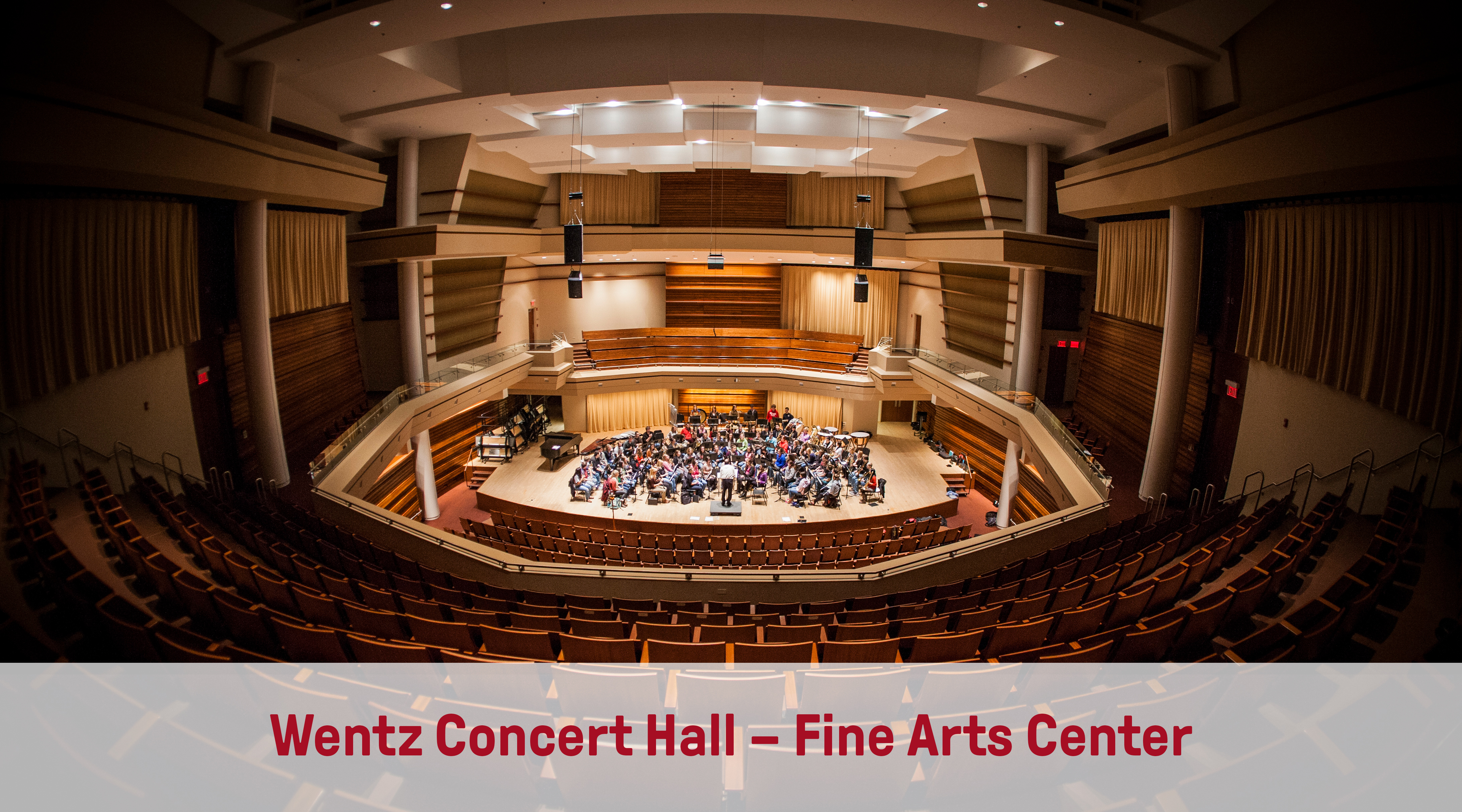 Wentz Concert Hall – Fine Arts Center