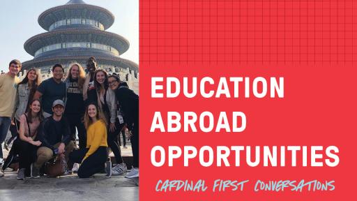 Cardinal First Conversations: Education Abroad Opportunities 