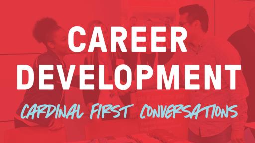 Cardinal First Conversations: Career Development